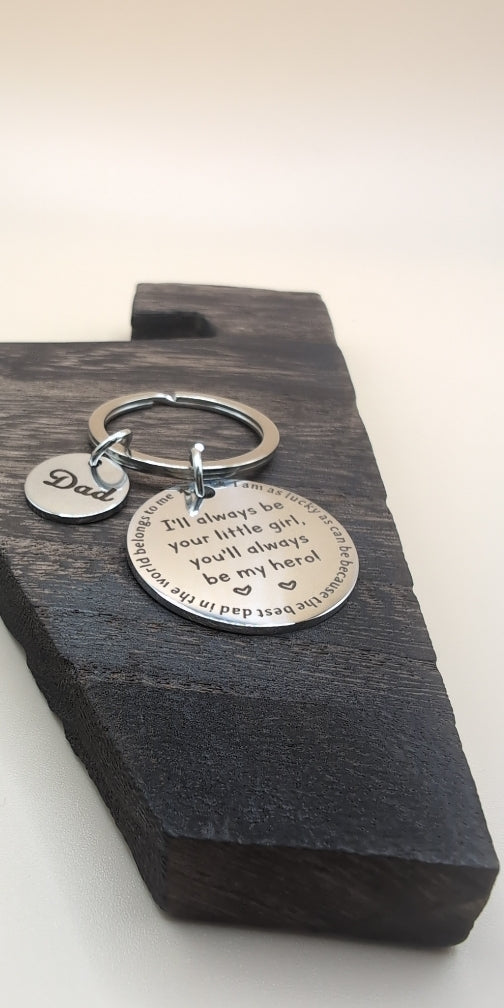Dad, I'll always be your little girl you'll always be my hero, Father, Father's Day, Gift, birthday, lucky as can be, best dad in the world belongs to me, keychain